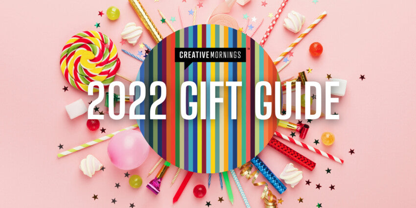 CreativeMornings 2022 Gift Guide