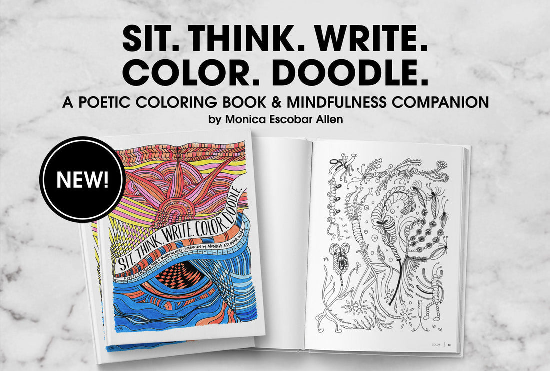 Sit. Think. Write. Color. Doodle. A Poetic Coloring Book & Mindfulness Companion by Monica Escobar Allen | themomemans.com