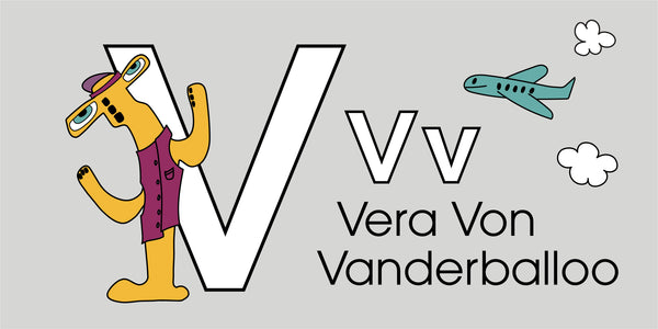 The Letter V: Vera Von Vanderballoo