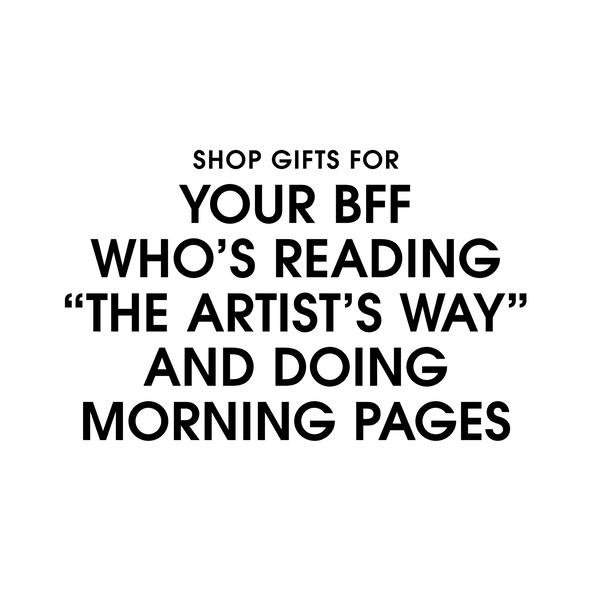 Shop Gifts for Your BFF Who's Reading “The Artist’s Way" and Doing Morning Pages from The MoMeMans by Monica Escobar Allen. Brooklyn, NY