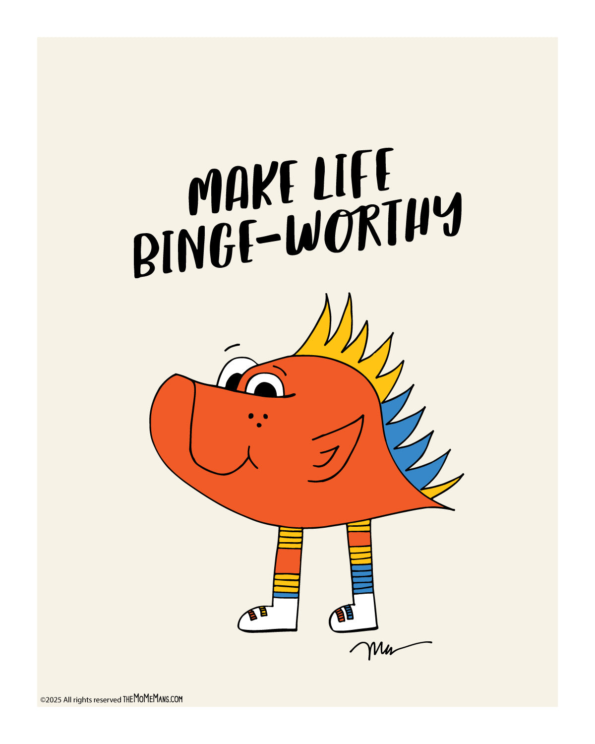 Make Life Binge-Worthy Print by Monica Escobar Allen | themomemans.com