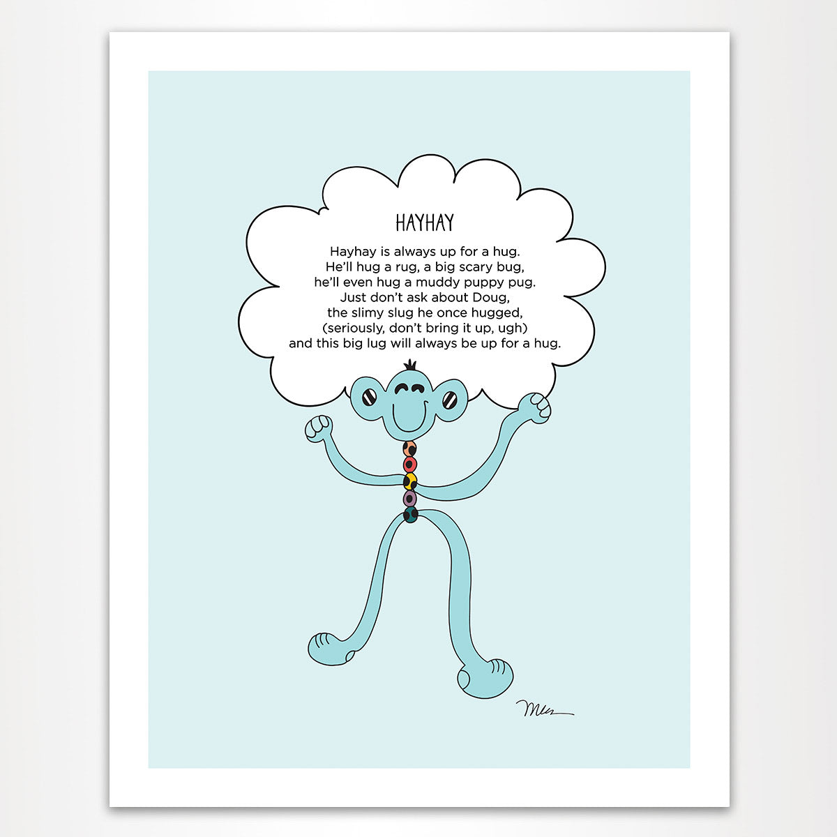 The MoMeMans® Hayhay Print by Monica Escobar Allen. This guy really likes to hug.