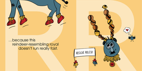 ...because this reindeer-resembling royal doesn't run really fast.