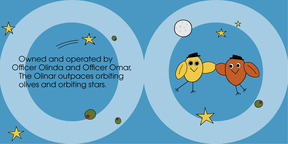 Owned and operated by Officer Olinda and Officer Omar, The Olinar outpaces orbiting olives and orbiting stars.